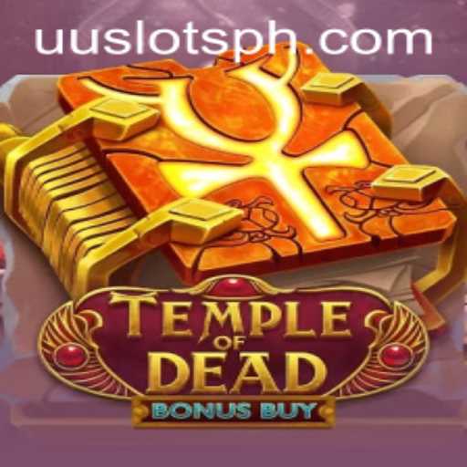 Exploring the Thrills of TempleofDeadBonusBuy in UU Slots